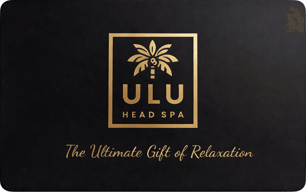 ULU Head Spa Gift Card - The Ultimate Gift of Relaxation